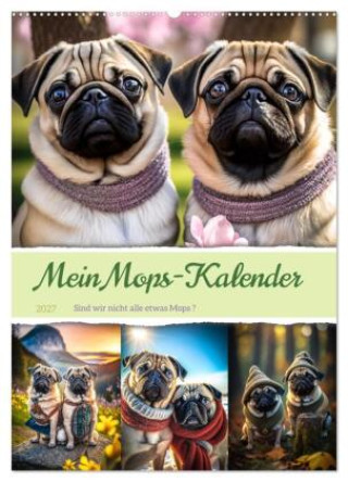 Kalender/Terminbuch Mein Mops-Kalender (Wandkalender 2027 DIN A2 hoch), CALVENDO Monatskalender Calvendo