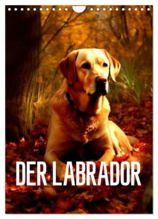 Naptár/Határidőnapló Der Labrador (Wandkalender 2027 DIN A4 hoch), CALVENDO Monatskalender Calvendo