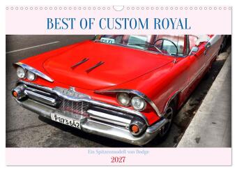 Kalendár/Diár Best of Custom Royal - Ein Spitzenmodell von Dodge (Wandkalender 2027 DIN A3 quer), CALVENDO Monatskalender Calvendo