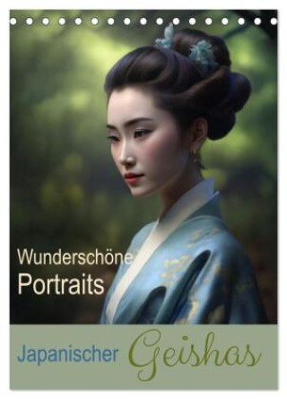 Kalender/agenda Wunderschöne Portraits Japanischer Geishas (Tischkalender 2027 DIN A5 hoch), CALVENDO Monatskalender Calvendo