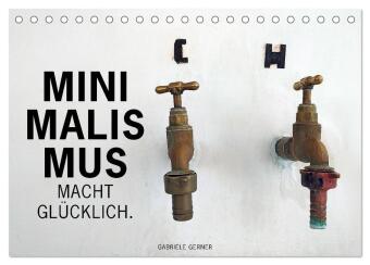 Kalendář/Diář Minimalismus macht glücklich (Tischkalender 2027 DIN A5 quer), CALVENDO Monatskalender Calvendo