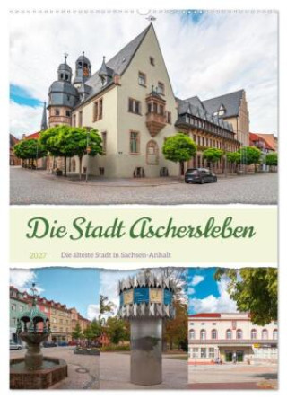 Kalender/agenda Die Stadt Aschersleben (Wandkalender 2027 DIN A2 hoch), CALVENDO Monatskalender Calvendo