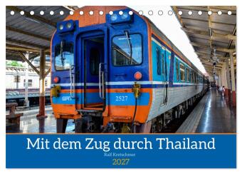 Kalender/Terminbuch Mit dem Zug durch Thailand von Ralf Kretschmer (Tischkalender 2027 DIN A5 quer), CALVENDO Monatskalender Calvendo