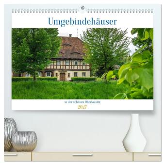 Kalender/Terminbuch Umgebindehäuser in der schönen Oberlausitz (hochwertiger Premium Wandkalender 2027 DIN A2 quer), Kunstdruck in Hochglanz Calvendo