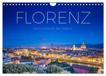 Kalender/Terminbuch Florenz - Die Hauptstadt der Toskana. (Wandkalender 2027 DIN A4 quer), CALVENDO Monatskalender Calvendo