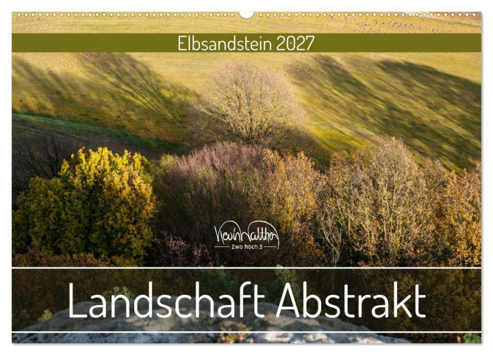 Kalender/Terminbuch Landschaft Abstrakt - Elbsandstein (Wandkalender 2027 DIN A2 quer), CALVENDO Monatskalender Calvendo