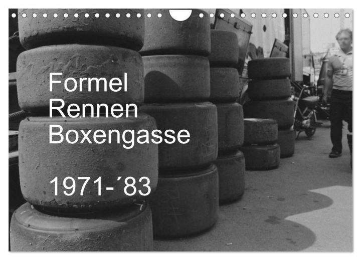 Kalender/Terminbuch Formel, Rennen, Boxengasse 1971-'83 (Wandkalender 2027 DIN A4 quer), CALVENDO Monatskalender Calvendo