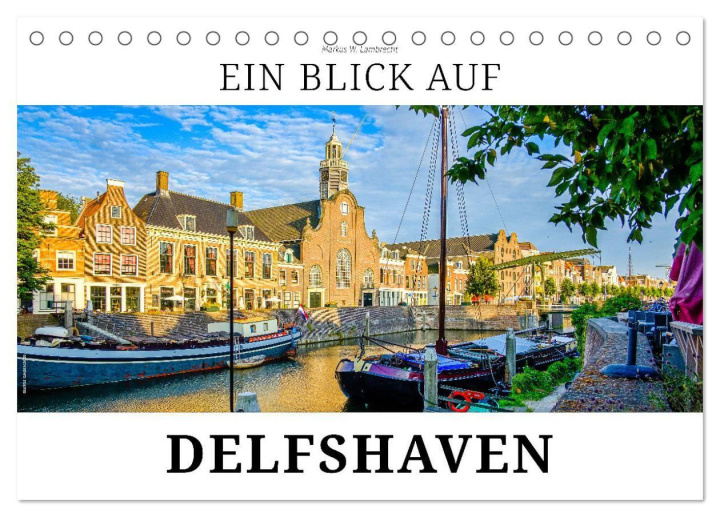 Kalender/Terminbuch Ein Blick auf Delfshaven (Tischkalender 2027 DIN A5 quer), CALVENDO Monatskalender Calvendo