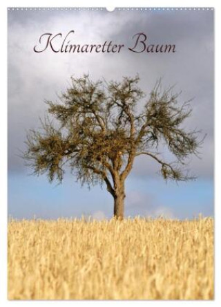 Kalender/Terminbuch Klimaretter Baum (Wandkalender 2027 DIN A2 hoch), CALVENDO Monatskalender Calvendo