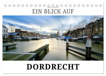 Kalender/Terminbuch Ein Blick auf Dordrecht (Tischkalender 2027 DIN A5 quer), CALVENDO Monatskalender Calvendo