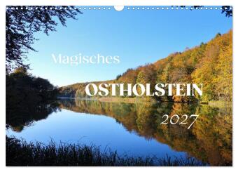 Kalendář/Diář Magisches Ostholstein (Wandkalender 2027 DIN A3 quer), CALVENDO Monatskalender Calvendo