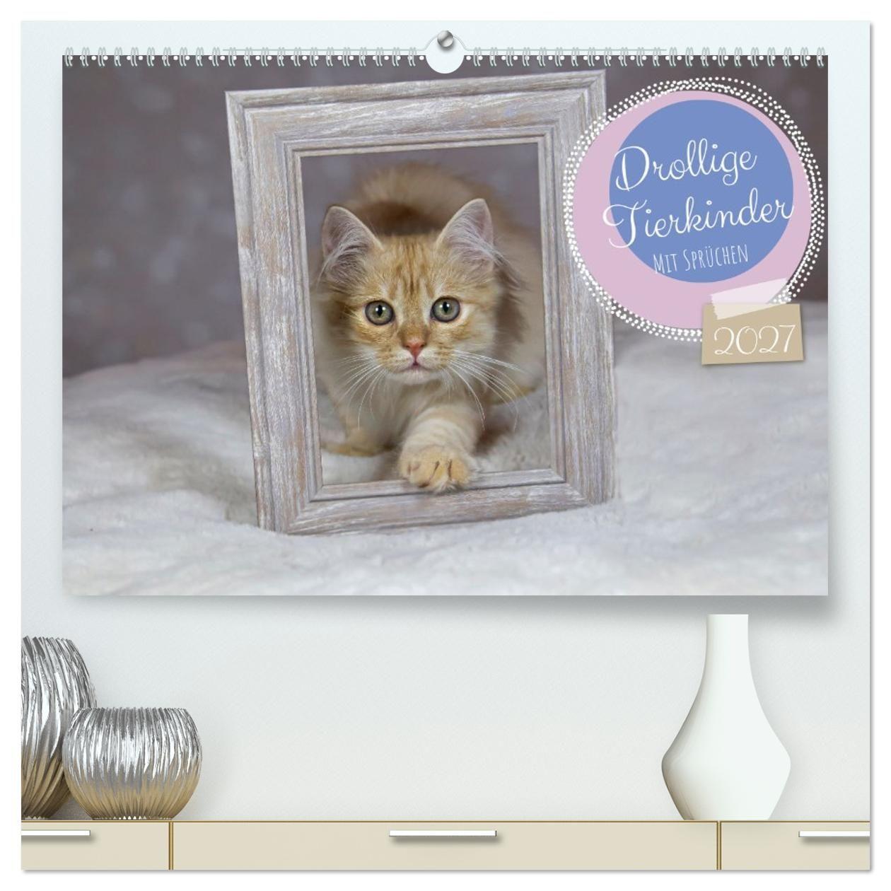 Kalender/Terminbuch Drollige Tierkinder Mit Sprüchen (hochwertiger Premium Wandkalender 2027 DIN A2 quer), Kunstdruck in Hochglanz Calvendo