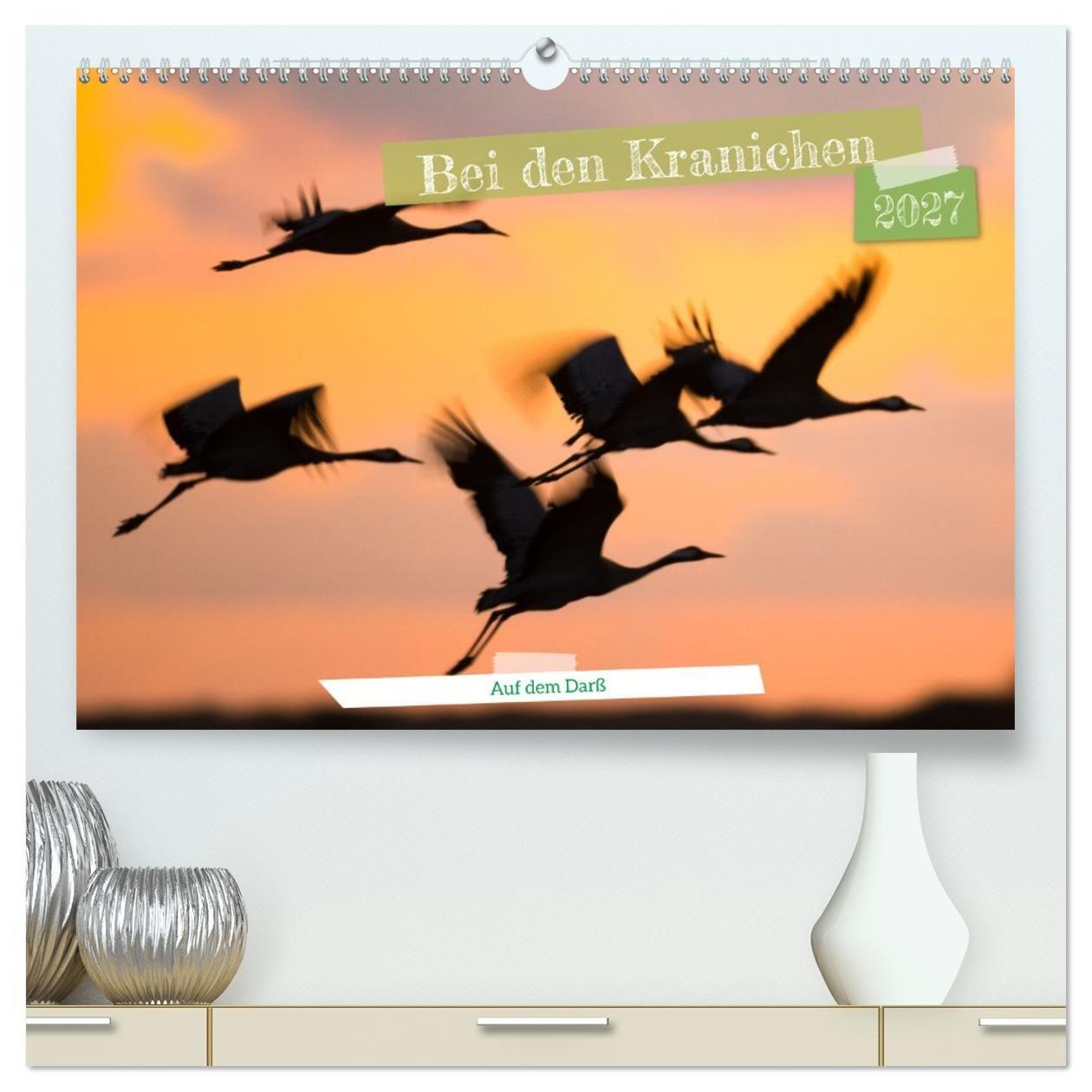 Kalendár/Diár Bei den Kranichen (hochwertiger Premium Wandkalender 2027 DIN A2 quer), Kunstdruck in Hochglanz Calvendo