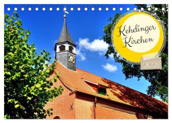 Kalendář/Diář Kehdinger Kirchen (Tischkalender 2027 DIN A5 quer), CALVENDO Monatskalender Calvendo