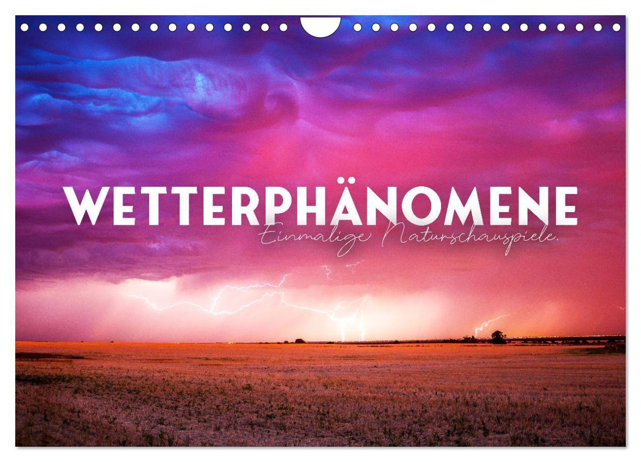 Kalender/Terminbuch Wetterphänomene - Einmalige Naturschauspiele. (Wandkalender 2027 DIN A4 quer), CALVENDO Monatskalender Calvendo