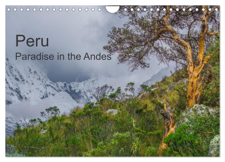 Kalender/agenda Peru Paradise in the Andes (Wall Calendar 2027 DIN A4 landscape), CALVENDO 12 Month Wall Calendar Calvendo
