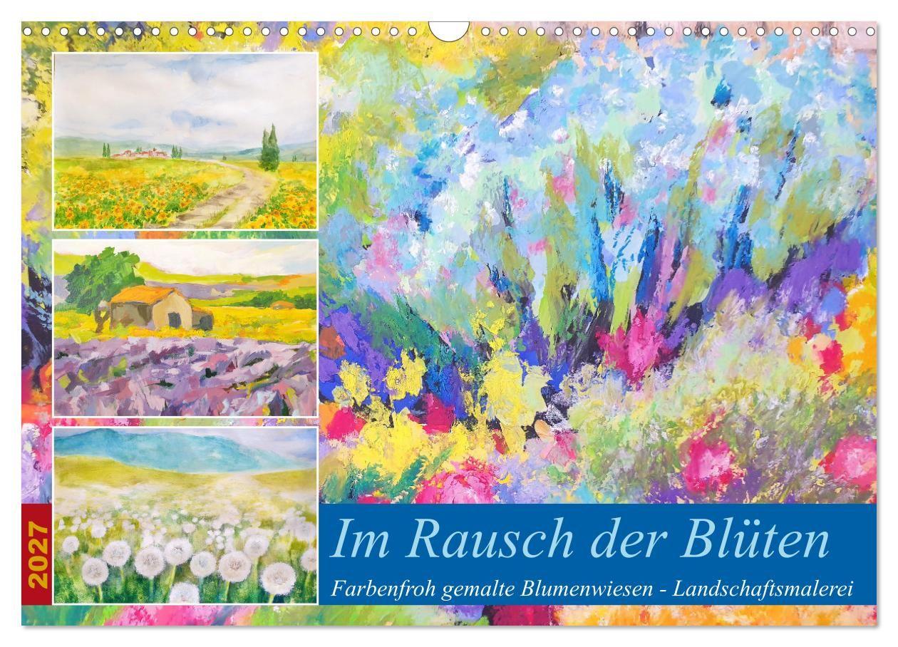 Calendario/Agenda Im Rausch der Blüten - Farbenfroh gemalte Blumenwiesen (Wandkalender 2027 DIN A3 quer), CALVENDO Monatskalender Calvendo