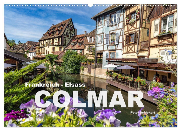 Kalender/Terminbuch Frankreich - Elsass - Colmar (Wandkalender 2027 DIN A2 quer), CALVENDO Monatskalender Calvendo