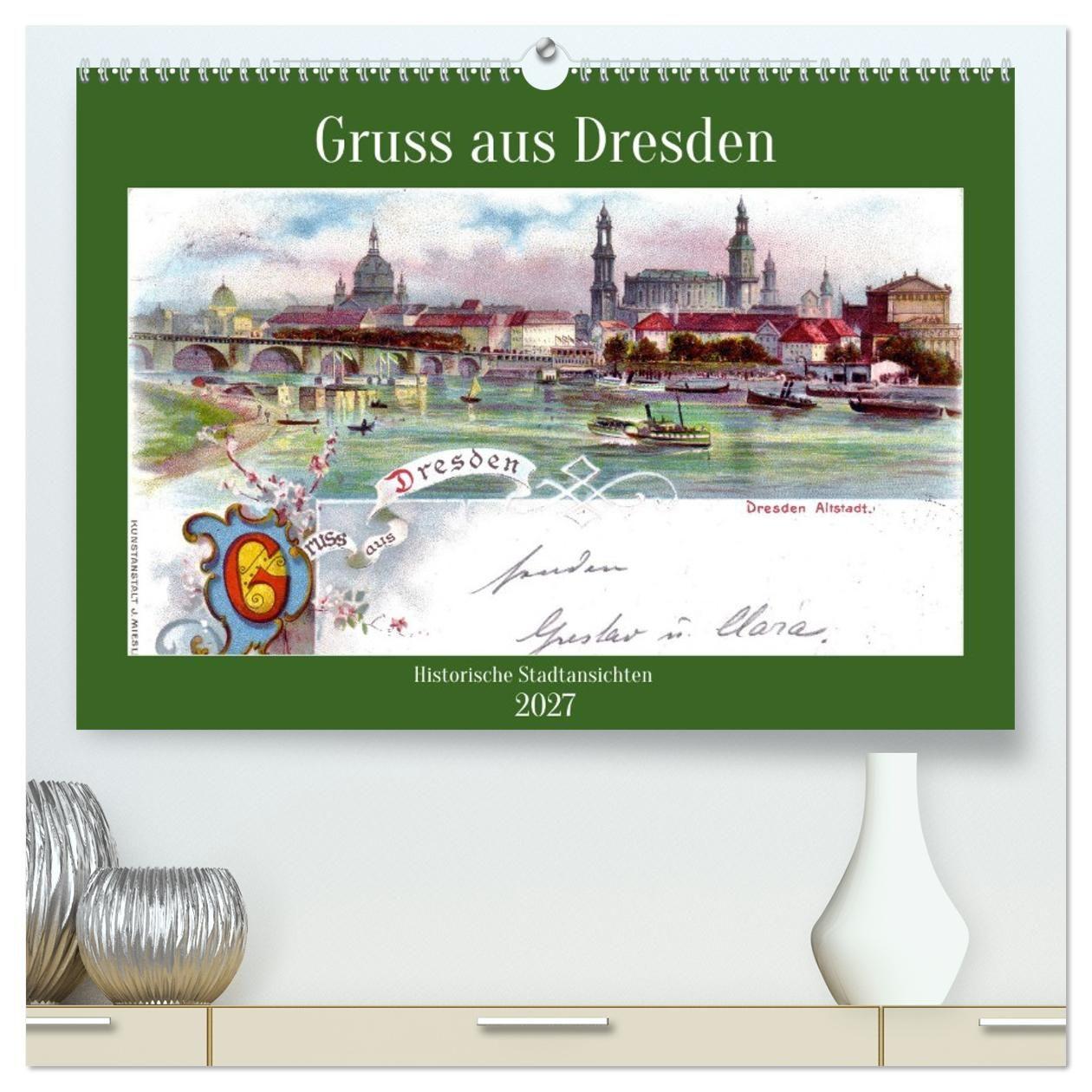 Kalender/agenda Gruss aus Dresden - Historische Stadtansichten (hochwertiger Premium Wandkalender 2027 DIN A2 quer), Kunstdruck in Hochglanz Calvendo