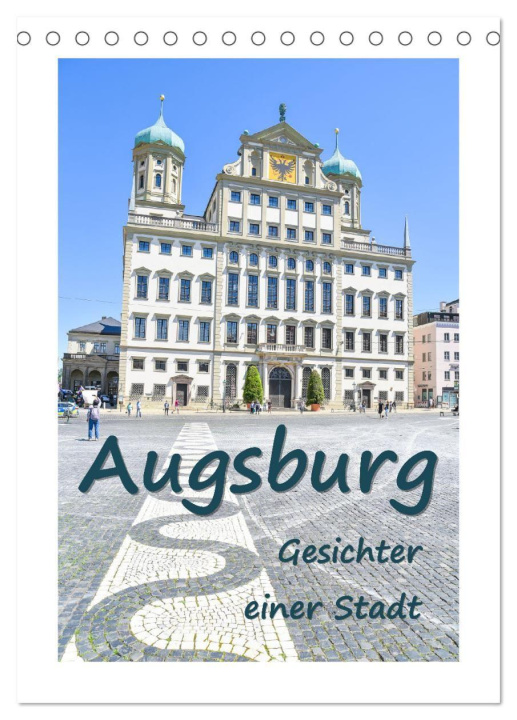 Kalender/Terminbuch Augsburg - Gesichter einer Stadt (Tischkalender 2027 DIN A5 hoch), CALVENDO Monatskalender Calvendo