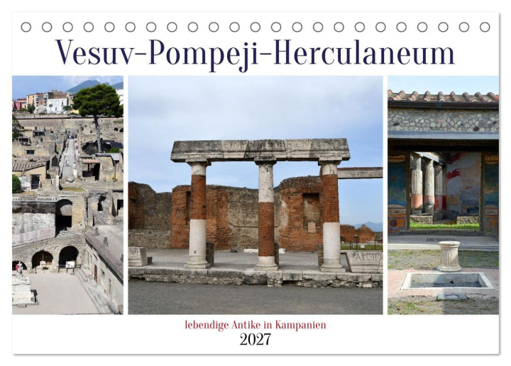 Kalendár/Diár Vesuv-Pompeji-Herculaneum, lebendige Antike in Kampanien (Tischkalender 2027 DIN A5 quer), CALVENDO Monatskalender Calvendo