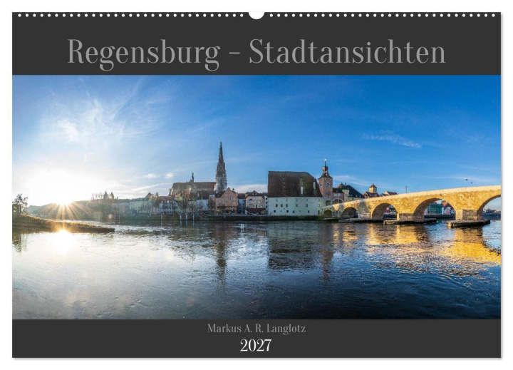 Kalender/agenda Regensburg - Stadtansichten (Wandkalender 2027 DIN A2 quer), CALVENDO Monatskalender Calvendo