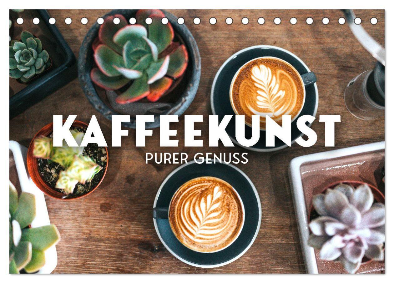 Kalendár/Diár Kaffeekunst - Purer Genuss (Tischkalender 2027 DIN A5 quer), CALVENDO Monatskalender Calvendo