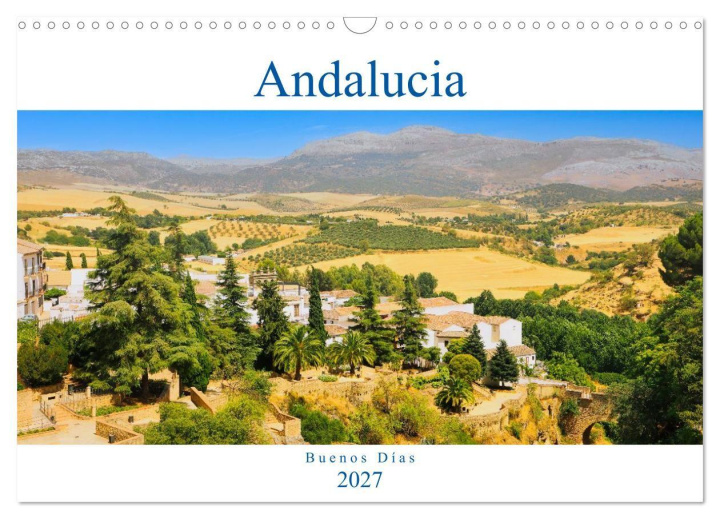 Kalendář/Diář Andalucía - Buenos Días (Wandkalender 2027 DIN A3 quer), CALVENDO Monatskalender Calvendo