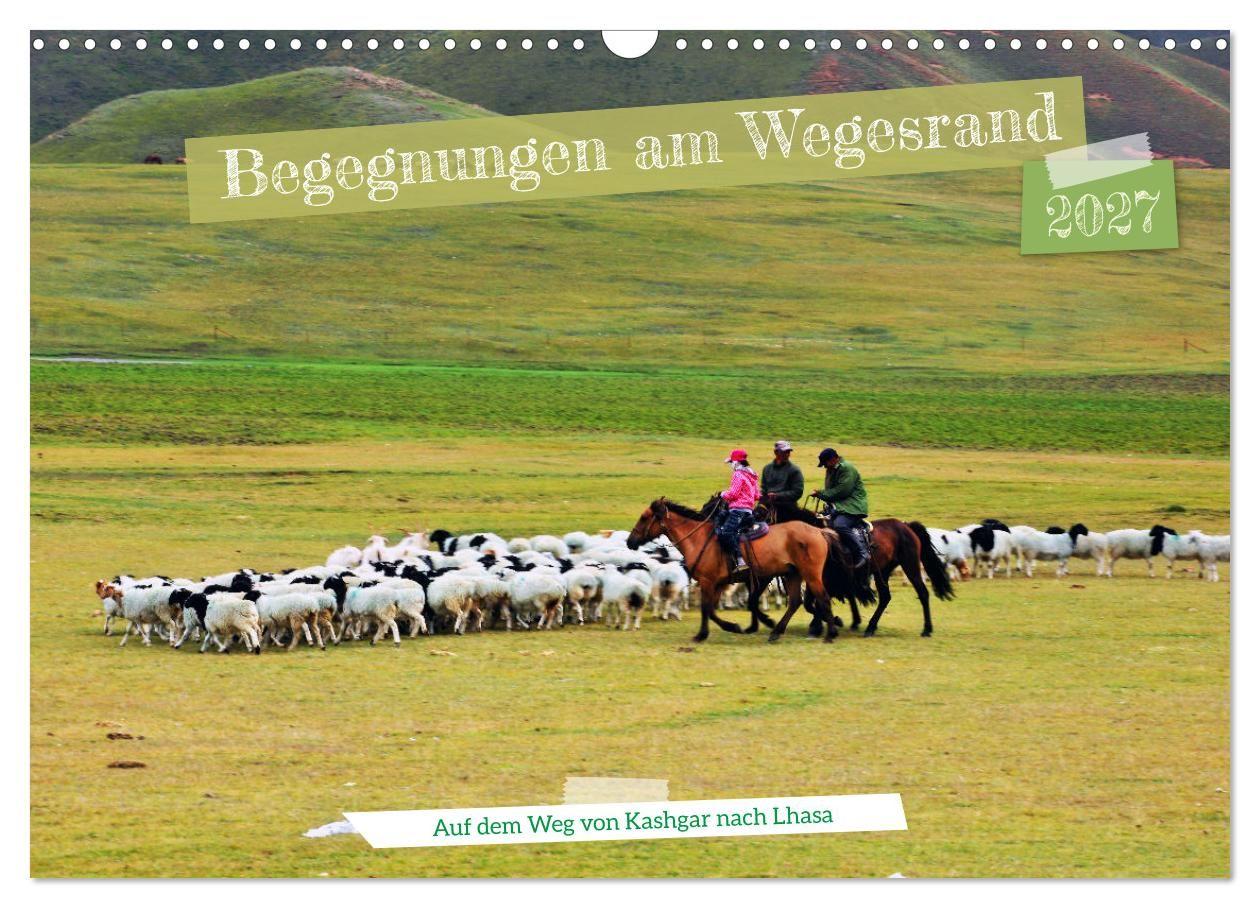Kalender/Terminbuch Begegnungen am Wegesrand - Auf dem Weg von Kashgar nach Lhasa (Wandkalender 2027 DIN A3 quer), CALVENDO Monatskalender Calvendo