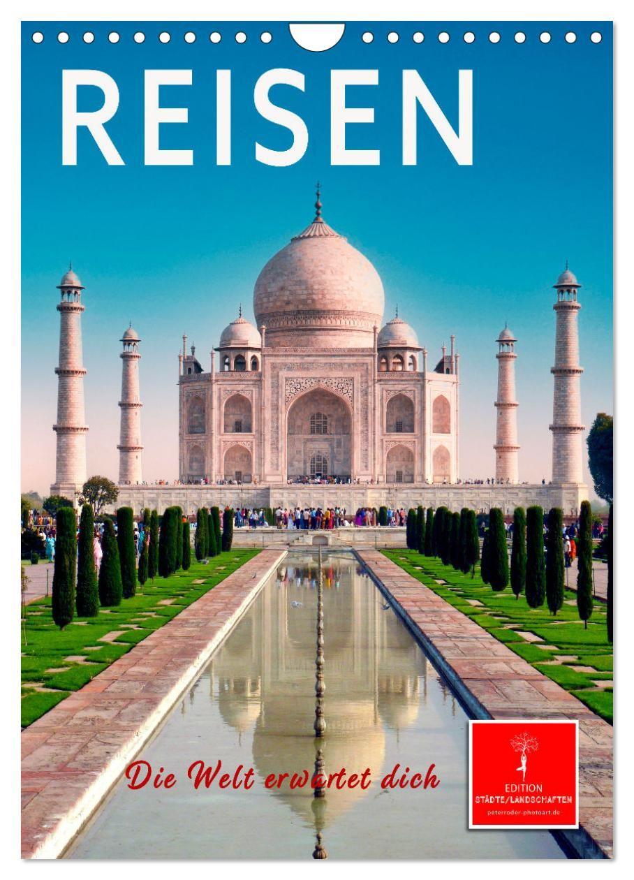 Kalender/agenda Reisen - die Welt erwartet dich (Wandkalender 2027 DIN A4 hoch), CALVENDO Monatskalender Calvendo