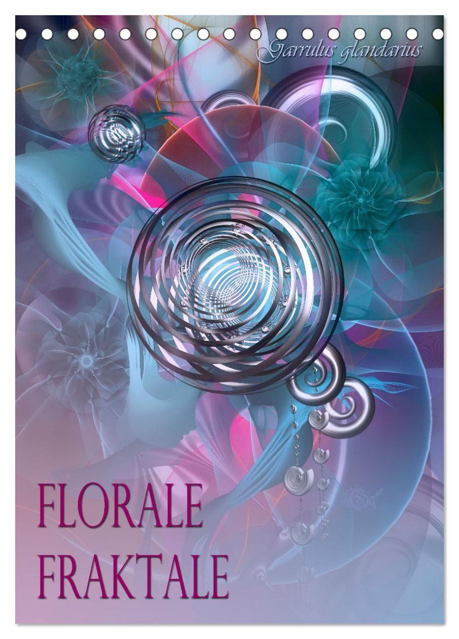 Kalender/Terminbuch Florale Fraktale (Tischkalender 2027 DIN A5 hoch), CALVENDO Monatskalender Calvendo