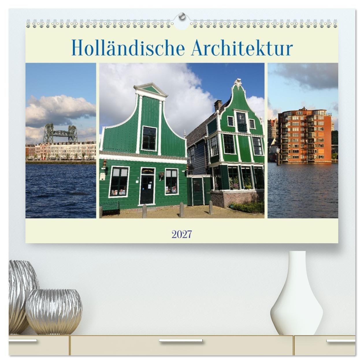 Kalender/Terminbuch Holländische Architektur (hochwertiger Premium Wandkalender 2027 DIN A2 quer), Kunstdruck in Hochglanz Calvendo