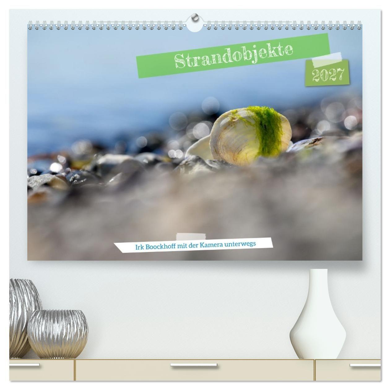 Kalender/agenda Strandobjekte (hochwertiger Premium Wandkalender 2027 DIN A2 quer), Kunstdruck in Hochglanz Calvendo