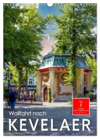 Kalendář/Diář Wallfahrt nach Kevelaer (Wandkalender 2027 DIN A3 hoch), CALVENDO Monatskalender Calvendo