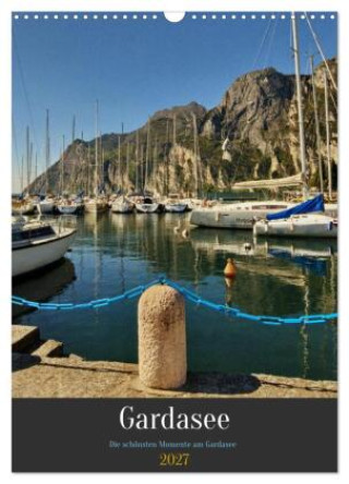 Kalendář/Diář Gardasee - Die schönsten Momente am Gardasee (Wandkalender 2027 DIN A3 hoch), CALVENDO Monatskalender Calvendo