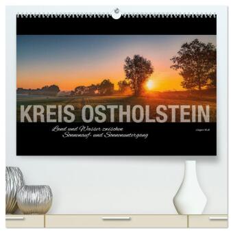 Naptár/Határidőnapló Kreis Ostholstein - Land und Wasser zwischen Sonnenauf- und Sonnenuntergang (hochwertiger Premium Wandkalender 2027 DIN A2 quer), Kunstdruck in Hochgl Calvendo