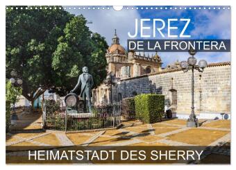 Kalender/agenda Jerez de la Frontera - Heimatstadt des Sherry (Wandkalender 2027 DIN A3 quer), CALVENDO Monatskalender Calvendo