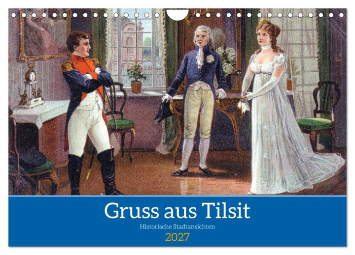 Kalendár/Diár Gruss aus Tilsit - Historische Stadtansichten (Wandkalender 2027 DIN A4 quer), CALVENDO Monatskalender Calvendo