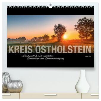 Naptár/Határidőnapló Ostholstein - Land und Wasser zwischen Sonnenauf- und Sonnenuntergang (hochwertiger Premium Wandkalender 2027 DIN A2 quer), Kunstdruck in Hochglanz Calvendo