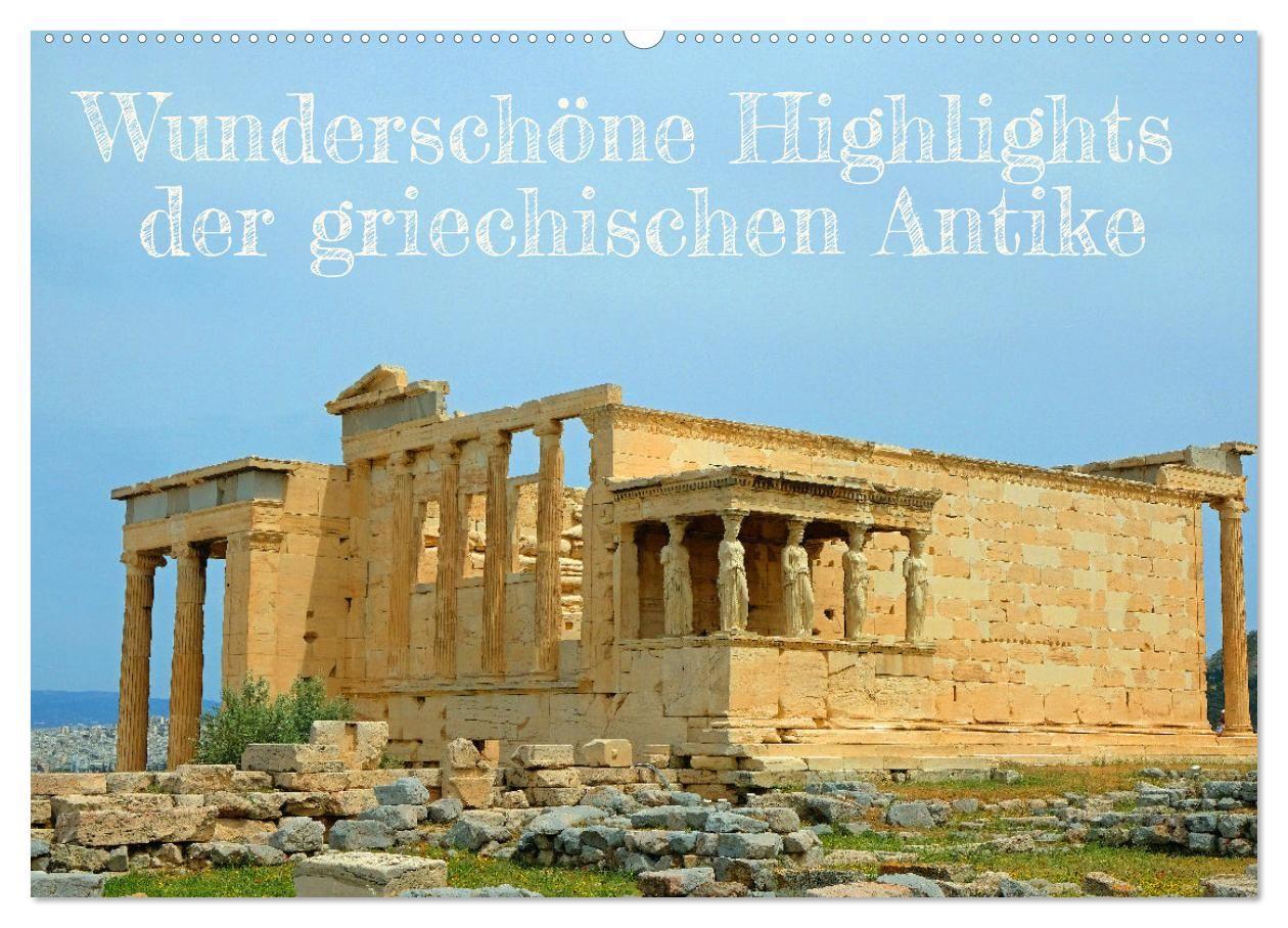 Calendário/Diário Wunderschöne Highlights der griechischen Antike (Wandkalender 2027 DIN A2 quer), CALVENDO Monatskalender Calvendo