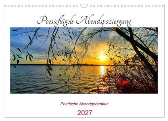 Kalendár/Diár Poesieflügels Abendspaziergang (Wandkalender 2027 DIN A3 quer), CALVENDO Monatskalender Calvendo