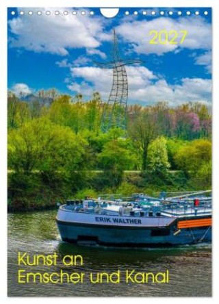 Kalendář/Diář Kunst an Emscher und Kanal (Wandkalender 2027 DIN A4 hoch), CALVENDO Monatskalender Calvendo
