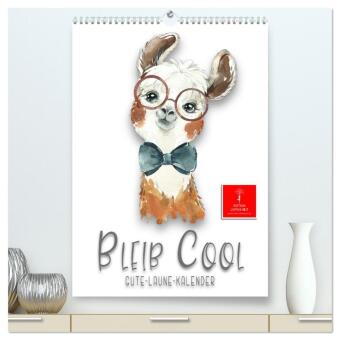Naptár/Határidőnapló Bleib cool - Gute-Laune-Kalender (hochwertiger Premium Wandkalender 2027 DIN A2 hoch), Kunstdruck in Hochglanz Calvendo