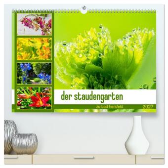 Kalendář/Diář der staudengarten zu bad hersfeld (hochwertiger Premium Wandkalender 2027 DIN A2 quer), Kunstdruck in Hochglanz Calvendo