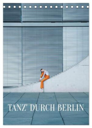 Kalender/Terminbuch Tanz' durch Berlin (Tischkalender 2027 DIN A5 hoch), CALVENDO Monatskalender Calvendo