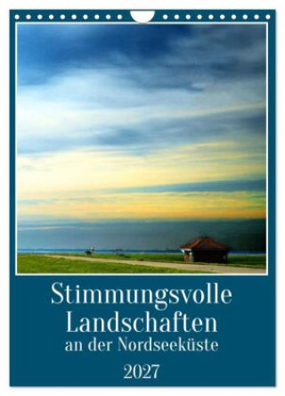 Kalender/Terminbuch Stimmungsvolle Landschaften an der Nordseeküste (Wandkalender 2027 DIN A4 hoch), CALVENDO Monatskalender Calvendo