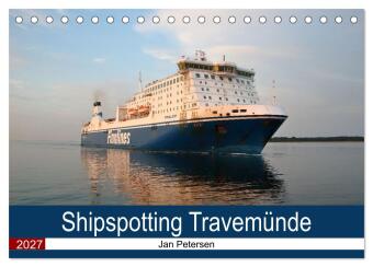 Kalender/Terminbuch Shipspotting Travemünde (Tischkalender 2027 DIN A5 quer), CALVENDO Monatskalender Calvendo