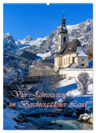 Kalendár/Diár Vier Jahreszeiten im Berchtesgadener Land (Wandkalender 2027 DIN A2 hoch), CALVENDO Monatskalender Calvendo