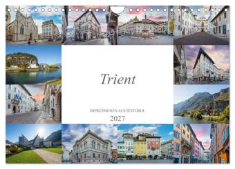 Kalender/Terminbuch Trient Impressionen aus Südtirol (Wandkalender 2027 DIN A4 quer), CALVENDO Monatskalender Calvendo