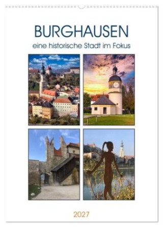 Kalender/Terminbuch Burghausen, eine historische Stadt im Fokus (Wandkalender 2027 DIN A2 hoch), CALVENDO Monatskalender Calvendo